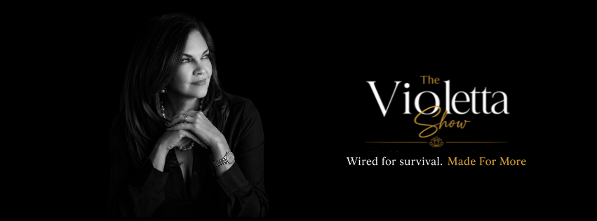 The Violetta Show with Violet Rainwater. Wired for survival. Made For More.
